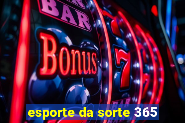 esporte da sorte 365